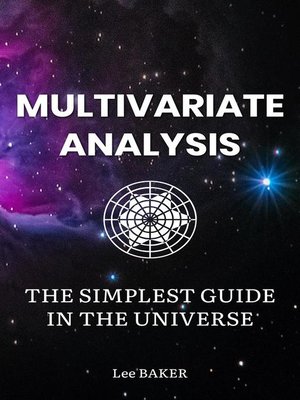 cover image of Multivariate Analysis – the Simplest Guide in the Universe